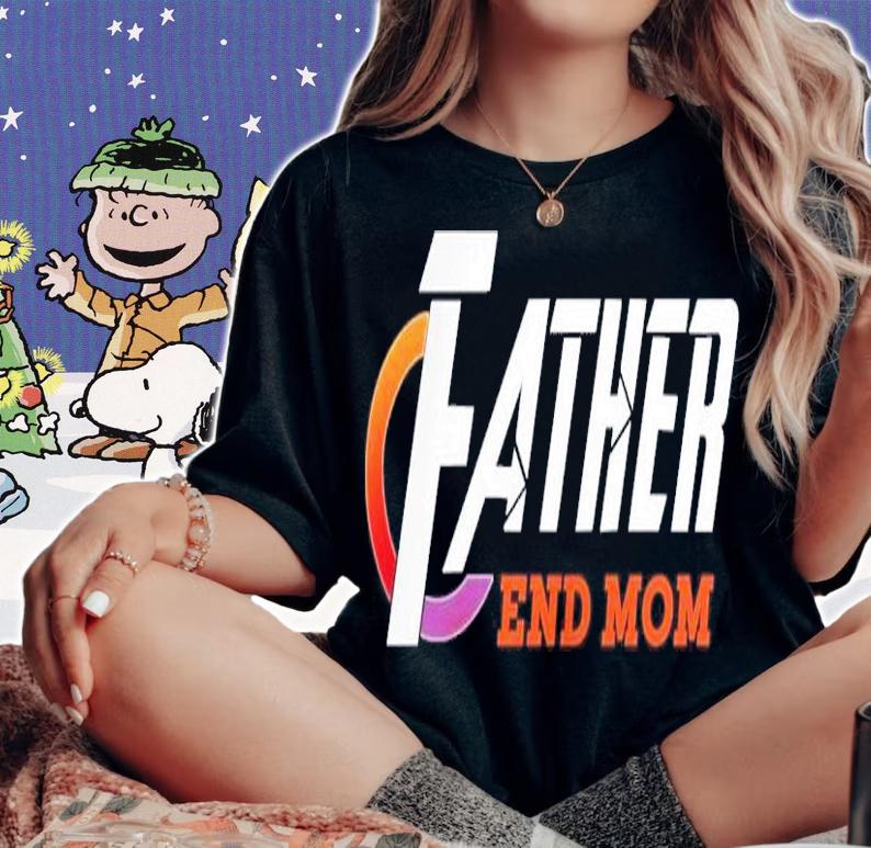 Marvel Avengers father end mom shirt woman shirt