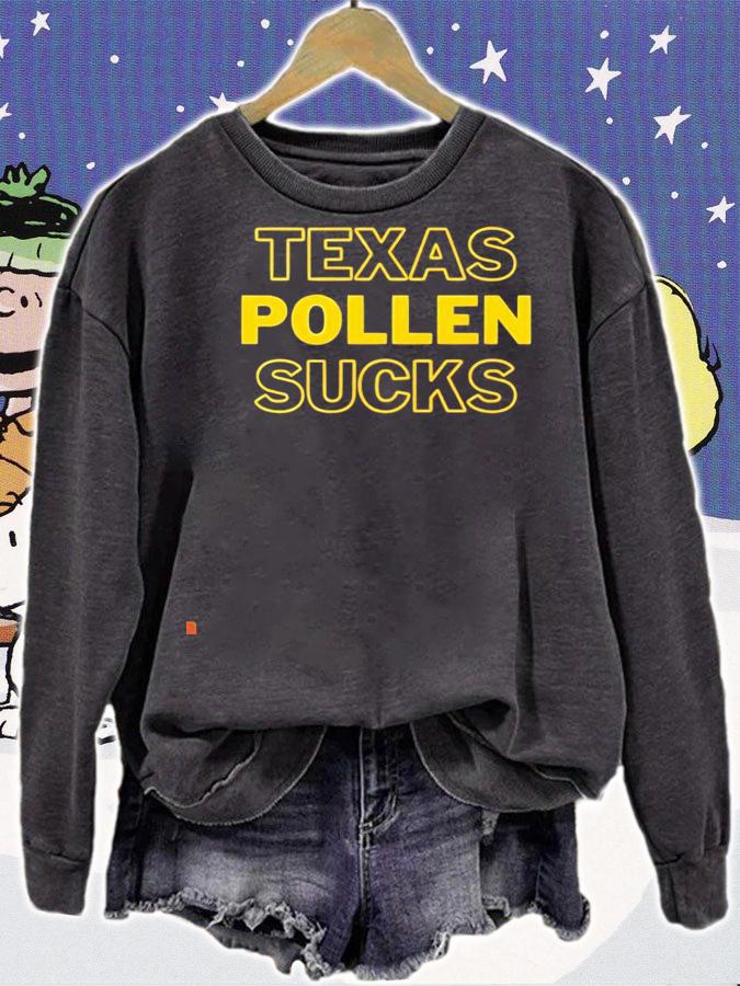 Texas Pollen sucks shirt sweatshirt