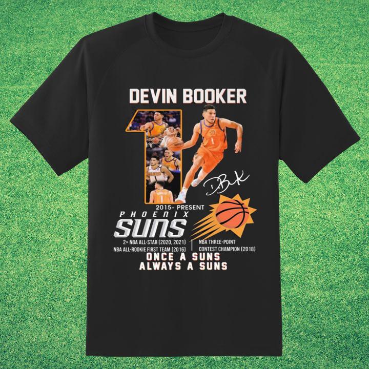 Devin Booker Phoenix Suns 2015-Present Once A Suns Always A Suns T-Shirt - Limited Edition