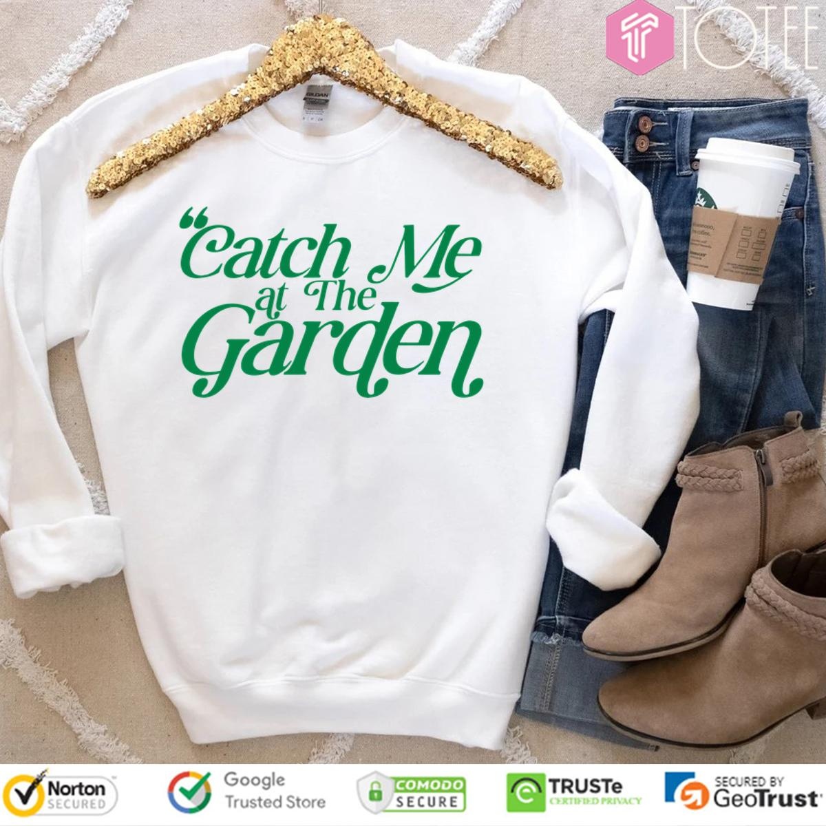 Boston Celtics Catch Me At The Garden sweatshirt