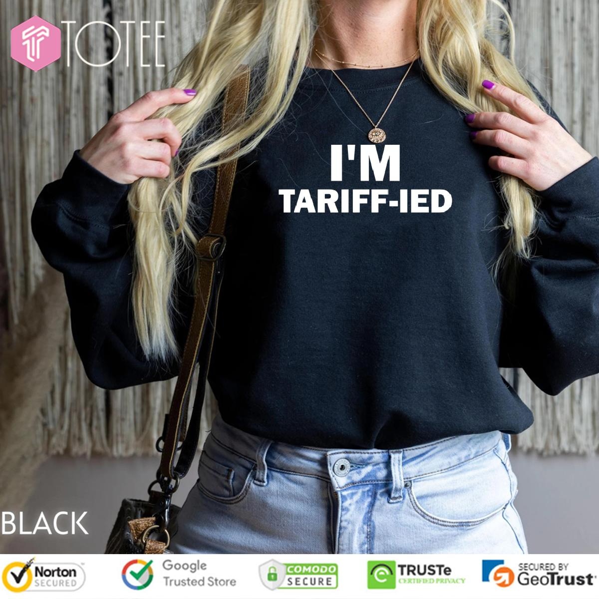 Im Tariff-Ied sweatshirt